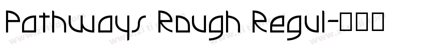 Pathways Rough Regul字体转换